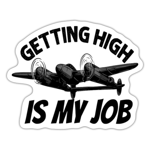 Getting high is my job - Sticker