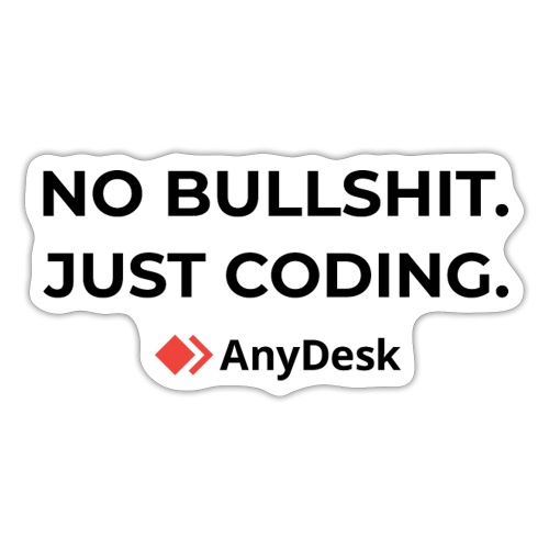 No Bullshit. Just coding. By AnyDesk - black - Sticker
