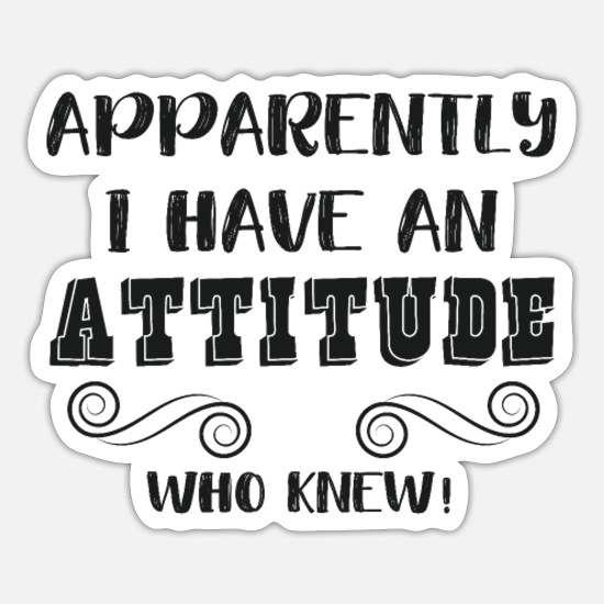 Funny Sarcastic Quote Girls Teens Women Attitude' Sticker | Spreadshirt