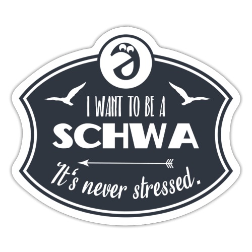 I want to be a schwa - Sticker