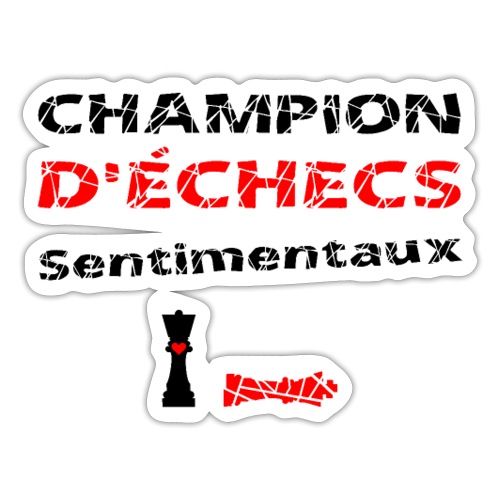 CHAMPION D'ÉCHECS SENTIMENTAUX (Amour) ! - Sticker