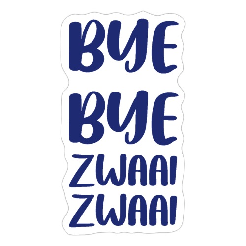 Bye Bye Zwaai Zwaai! - Sticker