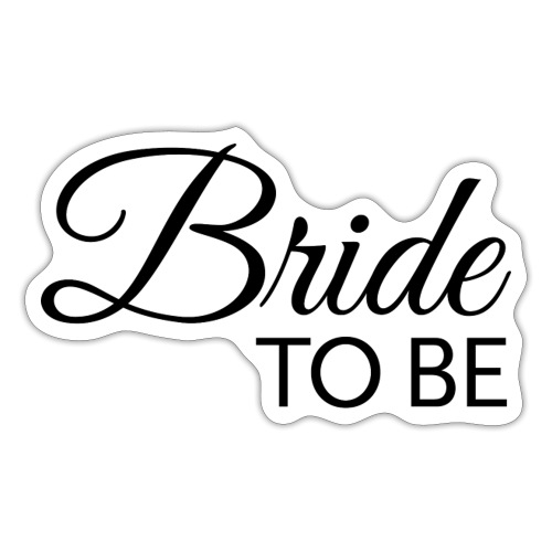 Bride to be - schwarze Schrift - Sticker
