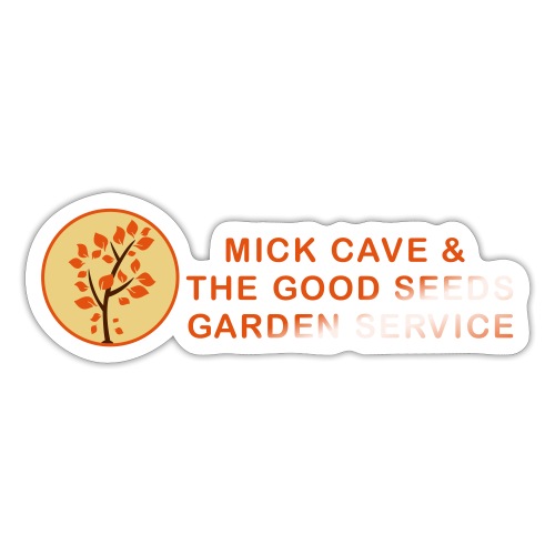 Mick Cave & The Good Seeds Garden Service - Sticker
