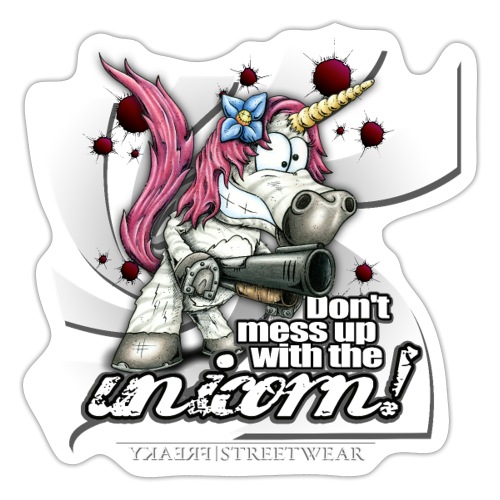 Don't mess up with the unicorn - Sticker