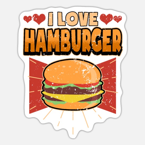 Funny fast food burger hamburger saying gift' Sticker | Spreadshirt