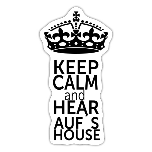 Auf s House Keep Calm - Sticker