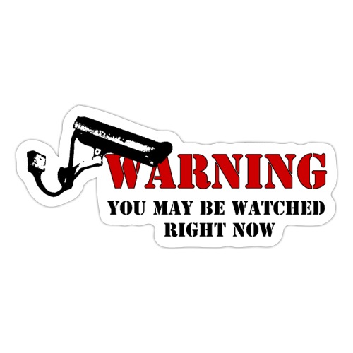 Warning You may be watched right now - Sticker