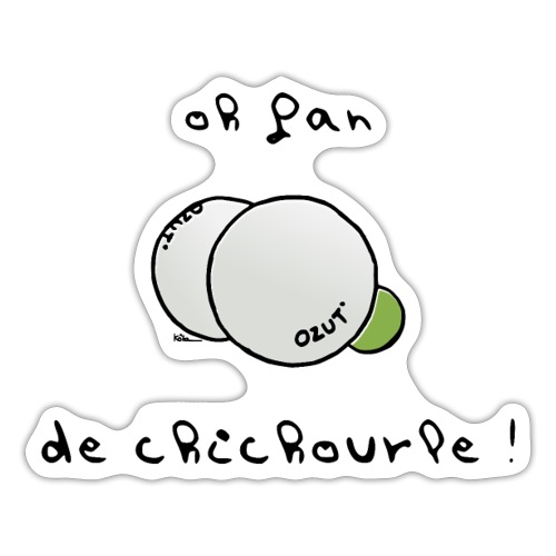 Oh Fan de Chichourle ! - Autocollant