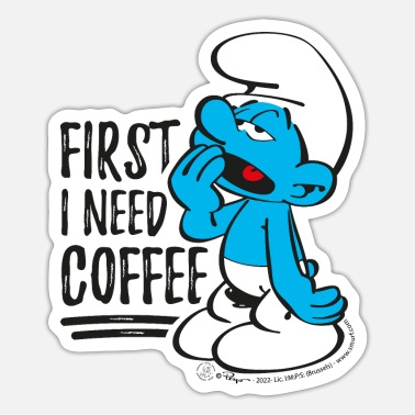 The Smurfs Funny Gift First I Need Coffee' Sticker | Spreadshirt