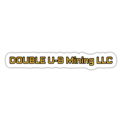 Double U-B Mining LLC - Sticker