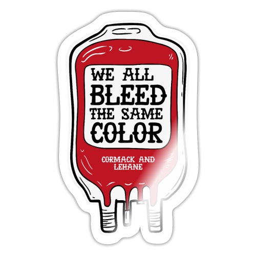 We all bleed the same color - Sticker