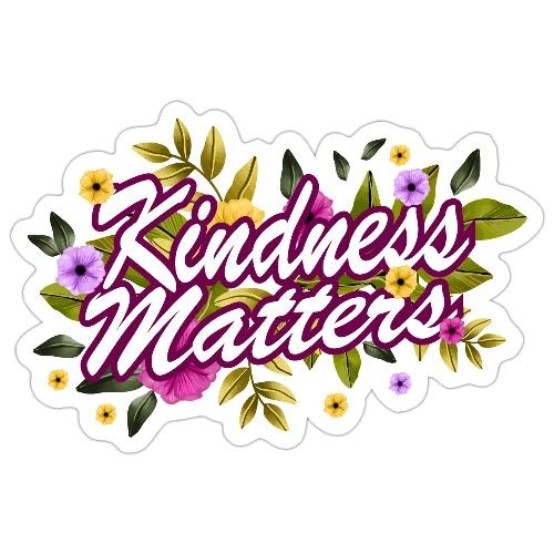 Kindness Matters 2 - Sticker Größe S (10 x 10 cm)