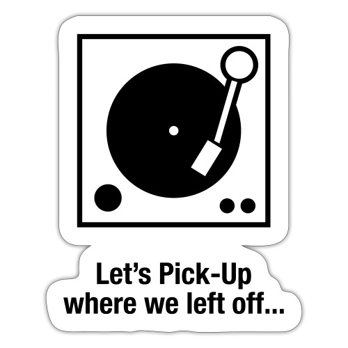 Let s PickUp - Sticker