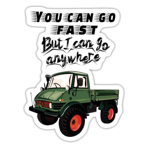 You can go fast - Unimog - 4x4 - Offroad Truck - Sticker