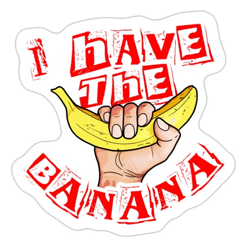 I have the banana - Autocollant