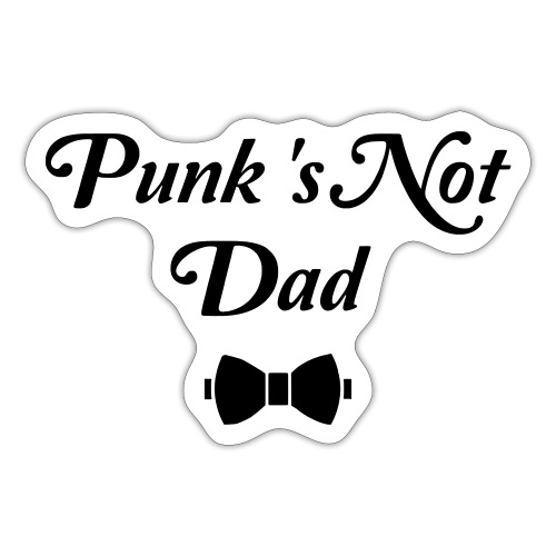 PUNK'S NOT DAD ! (papa, père) flex - Autocollant