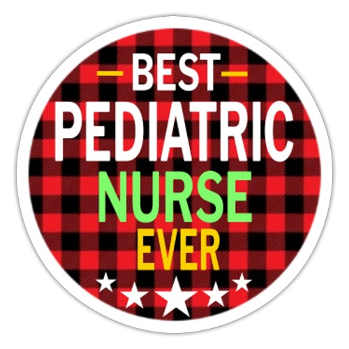 Pediatric Nurse - Best Pediatric Nurse Ever - Sticker