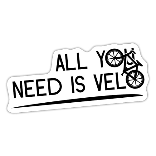 ALL YOU NEED IS VELO ! (flex) - Autocollant