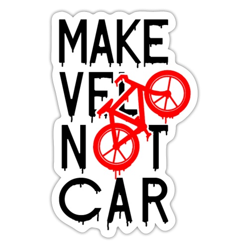 MAKE VÉLO NOT CAR ! (cyclisme) - Sticker