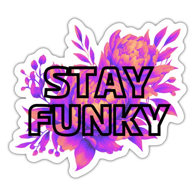 Stay Funky Flower