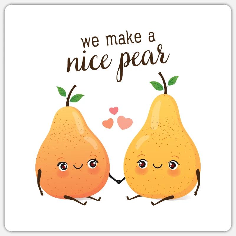 We Make A Nice Pear Sticker size S (10 x 10 cm)