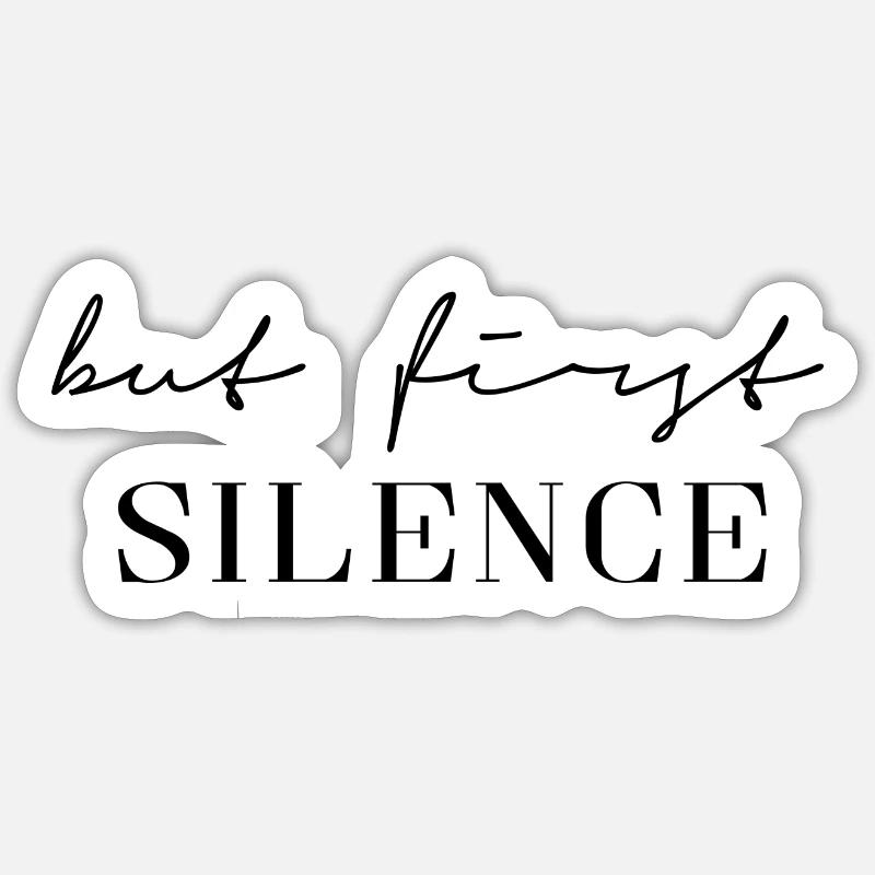 First Silence Sticker Größe S (10 x 10 cm)