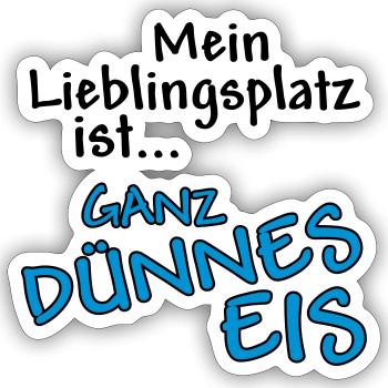 Mein Lieblingsplatz ist ... Ganz dünnes Eis - Sticker Größe S (10 x 10 cm) - Mattweiß - Vorne