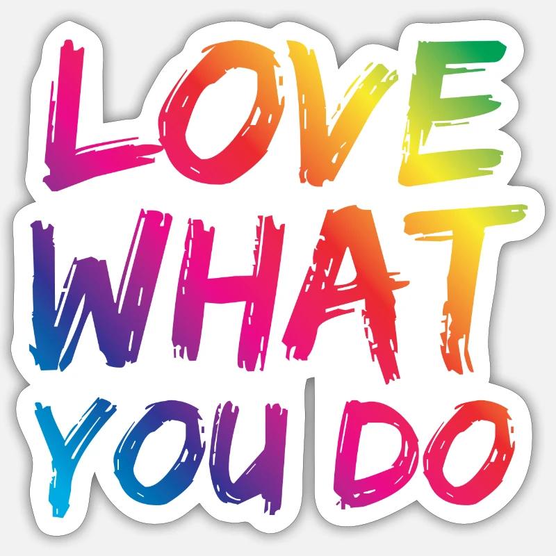 Aime ce que tu fais - Sticker taille S (10 x 10 cm) - blanc mat