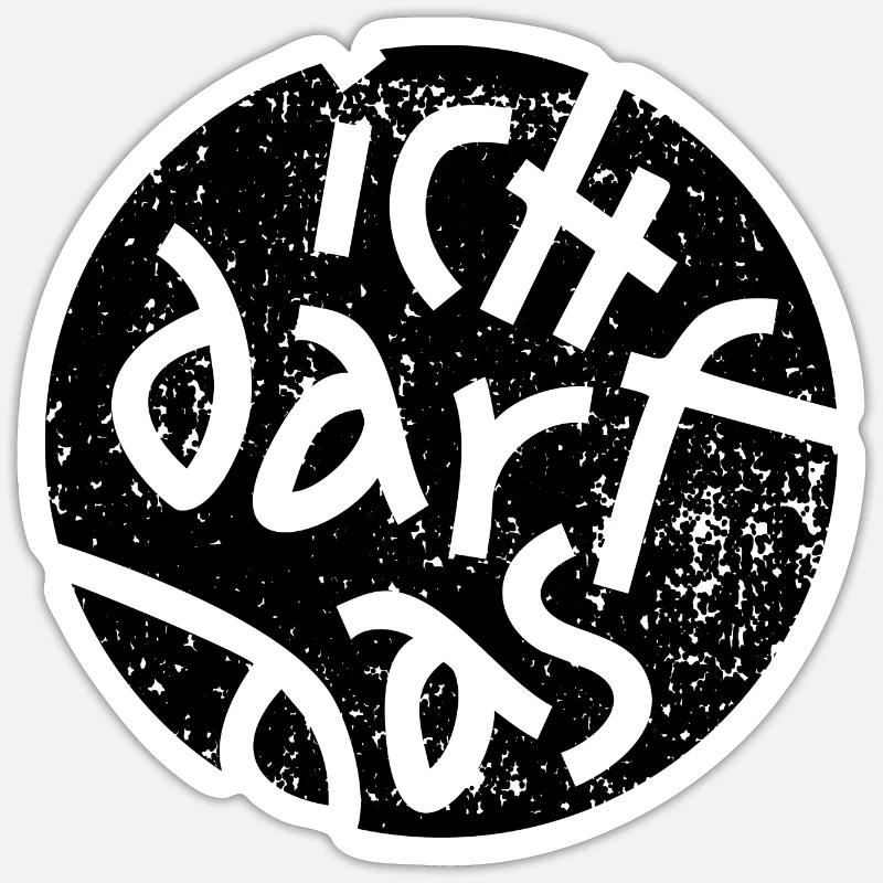 Statement Ich Darf Das Grunge Button 1 - Sticker Größe S (10 x 10 cm) - Mattweiß
