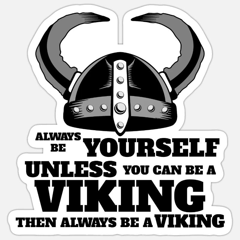 Sei immer du selbst Wikinger 3 - Geschenkidee Sticker Größe S (10 x 10 cm)