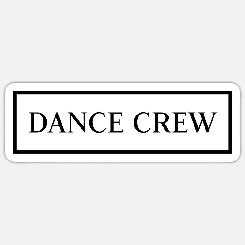 Dance Crew - dance group Sticker size S (10 x 10 cm)