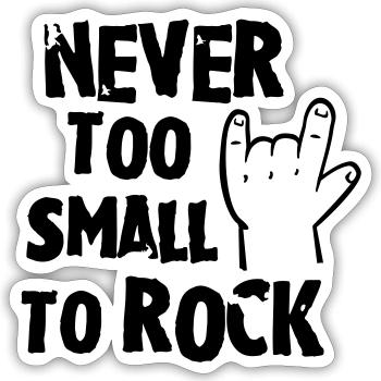 never too small to rock - geburt - baby -kleinkind - Sticker size S (10 x 10 cm) - white matte - Front