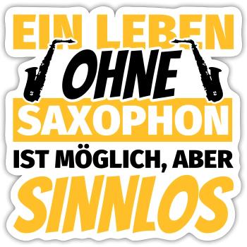 Saxophon Geschenke Lustiger Spruch Saxophonist - Sticker Größe S (10 x 10 cm) - Mattweiß - Vorne