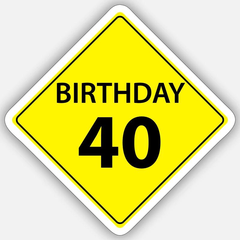 Anniversaire de signe de circulation 40 Sticker taille S (10 x 10 cm)