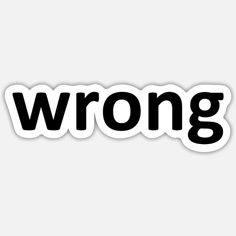 wrong - Sticker size S (10 x 10 cm) - white matte