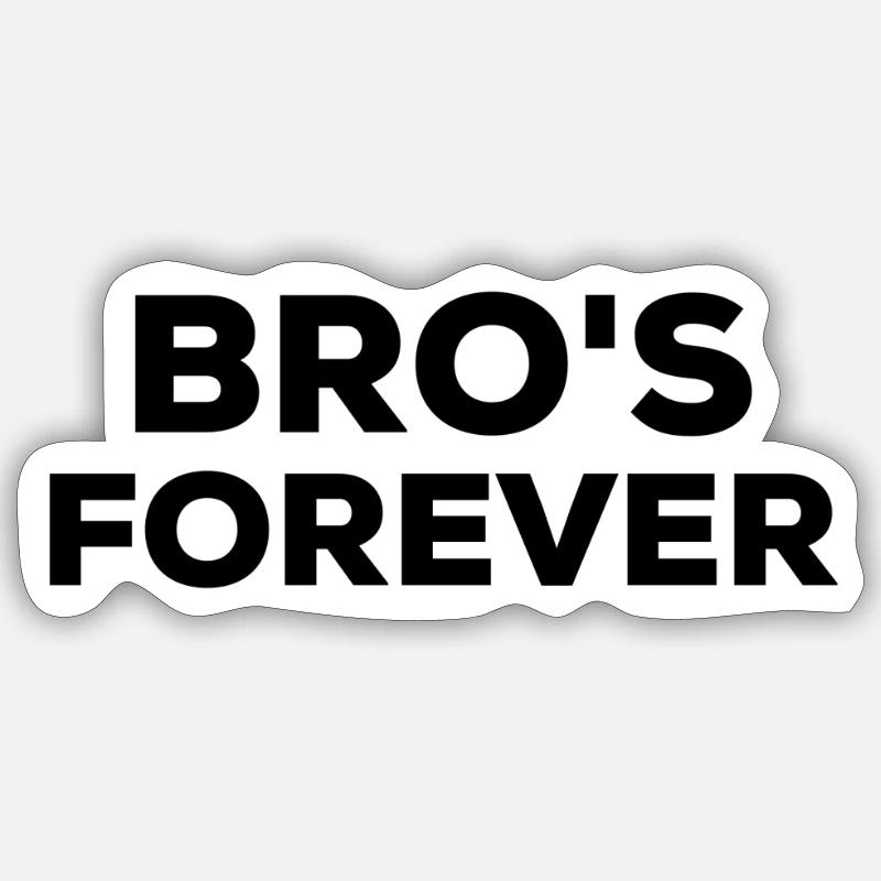 Bro’s Forever - Sticker taille S (10 x 10 cm) - blanc mat