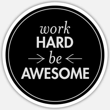 Work Hard - Be Awesome Adesivo