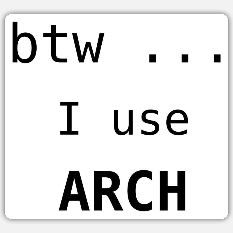 I use Arch schwarz - Linux System Sticker Größe S (10 x 10 cm)