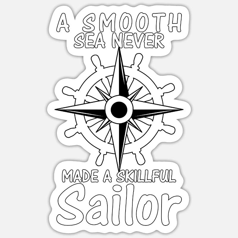 A smooth sea never made a skillful sailor - Sticker Größe S (10 x 10 cm) - Mattweiß