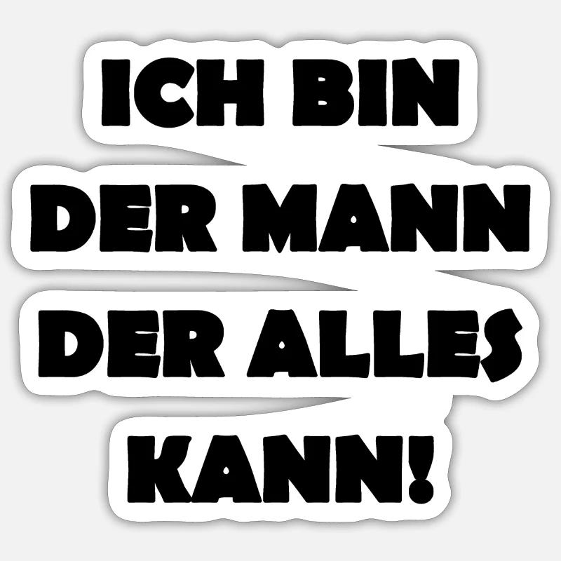 Ich bin der Mann der alles kann - Sticker Größe S (10 x 10 cm) - Mattweiß