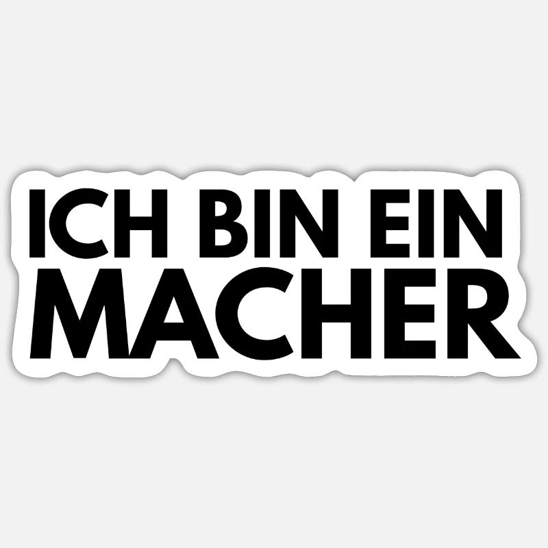 ich bin ein Macher - Sticker Größe S (10 x 10 cm) - Mattweiß