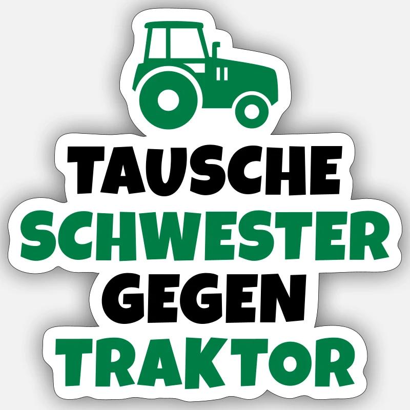 Tausche Schwester gegen Traktor - Sticker Größe S (10 x 10 cm) - Mattweiß