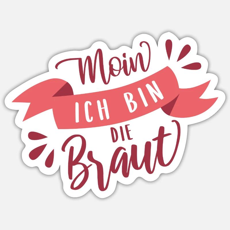 Moin - Ich bin die Braut - Sticker Größe S (10 x 10 cm) - Mattweiß
