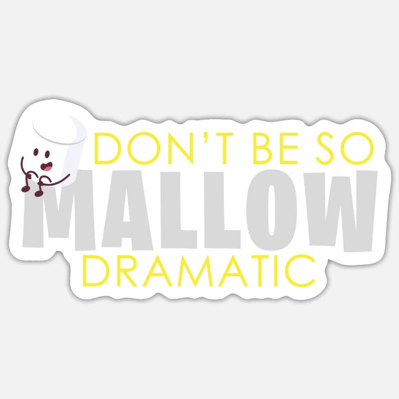 Marshmallow Dramatisch Spruch Sticker Größe S (10 x 10 cm)