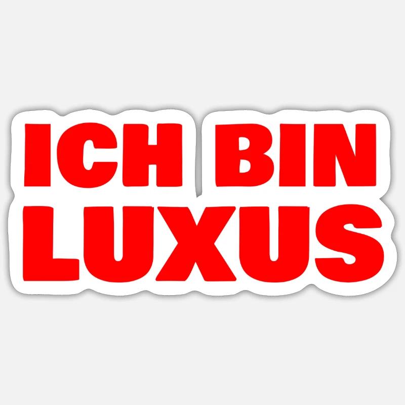 Ich bin Luxus - Sticker Größe S (10 x 10 cm) - Mattweiß