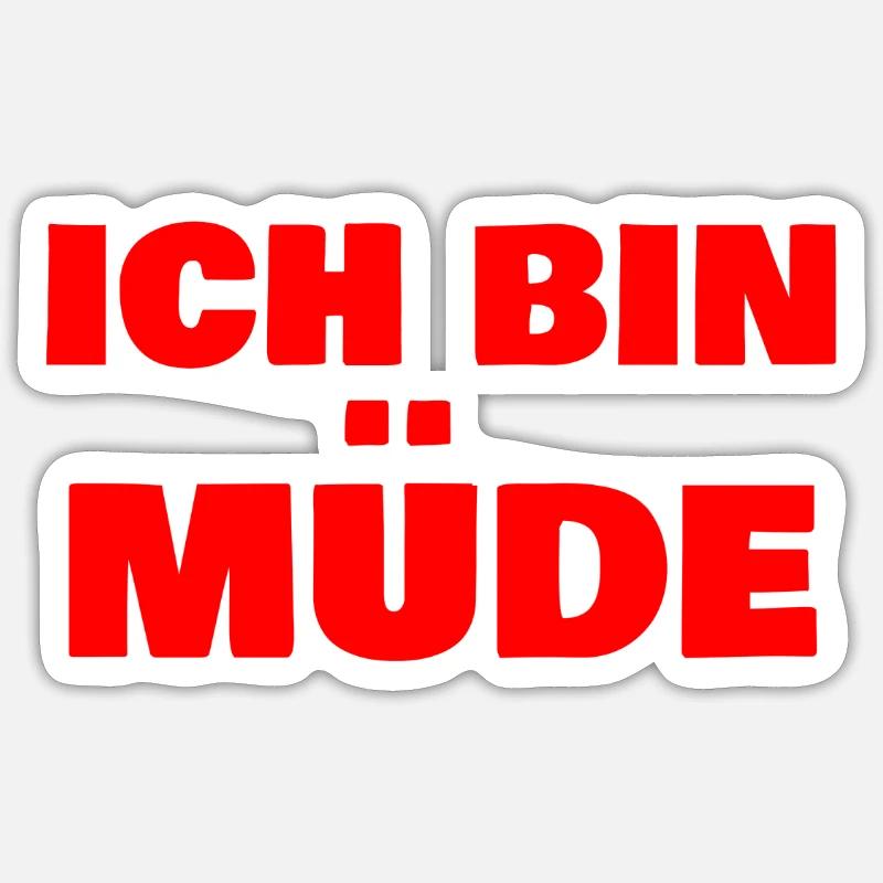 Ich bin Müde - Sticker Größe S (10 x 10 cm) - Mattweiß