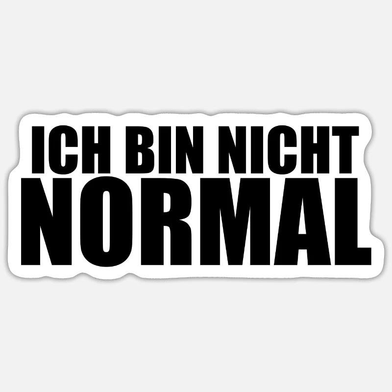 Ich bin nicht Normal Geschenk Sticker Größe S (10 x 10 cm)