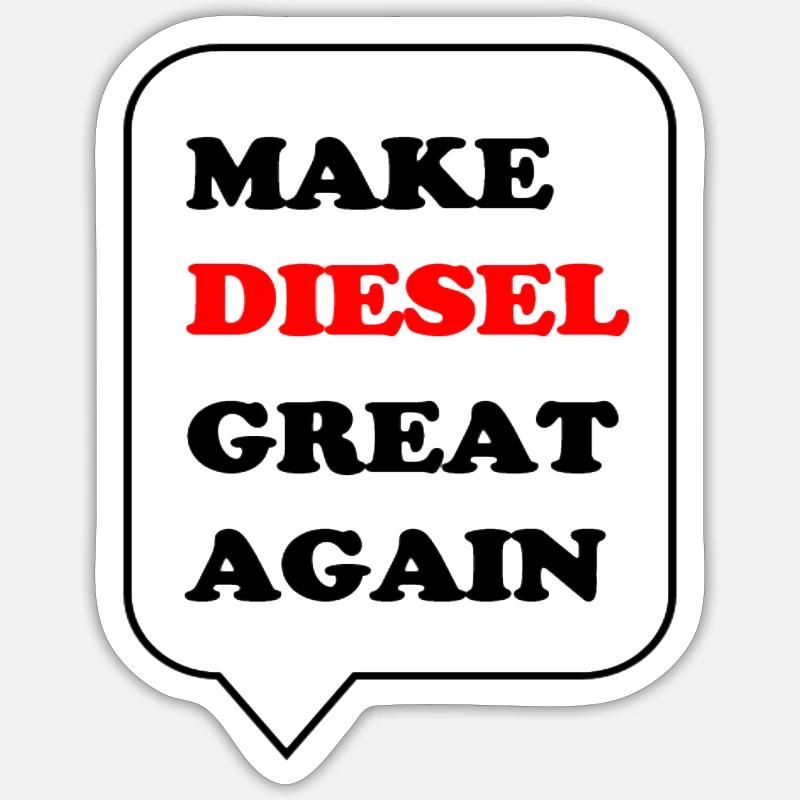Make Diesel great again Sticker size S (10 x 10 cm)