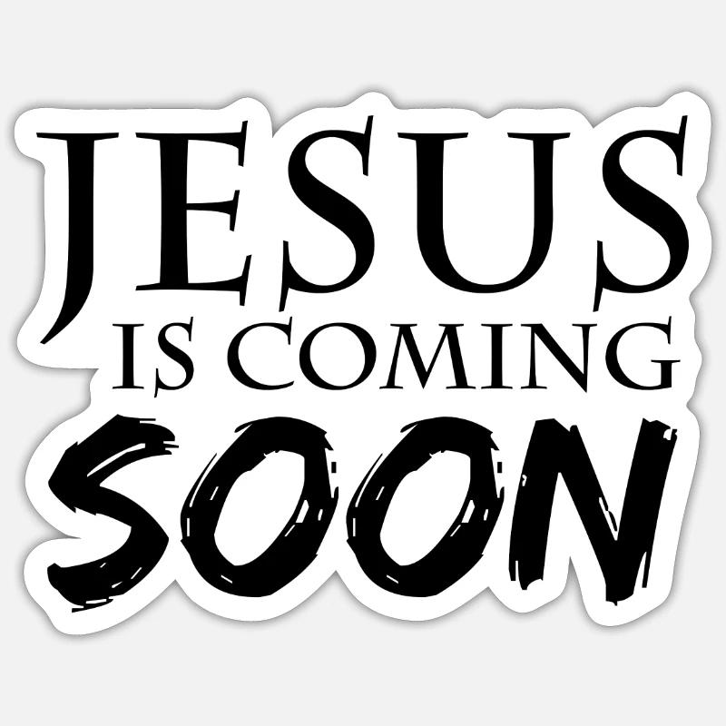 Jesus is coming soon - Sticker Größe S (10 x 10 cm) - Mattweiß